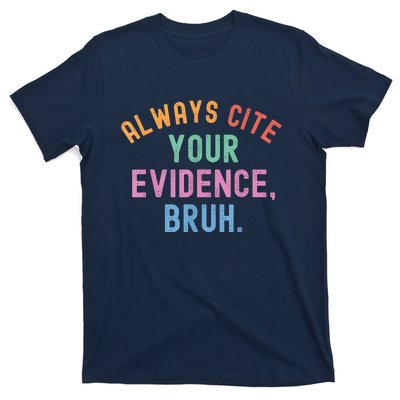 Always Cite Your Evidence Bruh Funny Retro Vintage T-Shirt