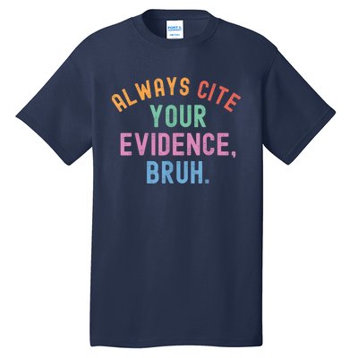 Always Cite Your Evidence Bruh Funny Retro Vintage Tall T-Shirt