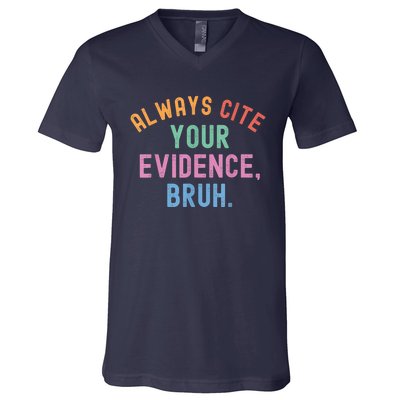 Always Cite Your Evidence Bruh Funny Retro Vintage V-Neck T-Shirt