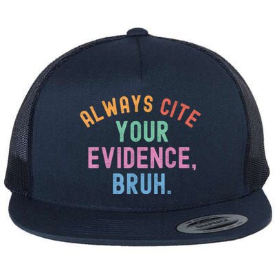 Always Cite Your Evidence Bruh Funny Retro Vintage Flat Bill Trucker Hat