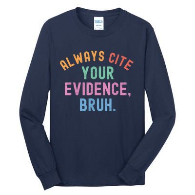 Always Cite Your Evidence Bruh Funny Retro Vintage Tall Long Sleeve T-Shirt