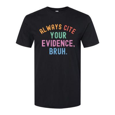 Always Cite Your Evidence Bruh Funny Retro Vintage Softstyle CVC T-Shirt