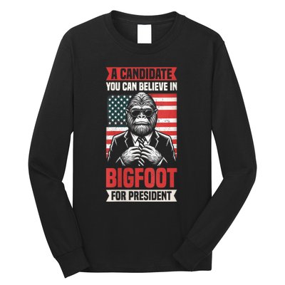 A Candidate You Can Believe In Bigfoot For President 2024 Long Sleeve Shirt