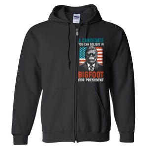 A Candidate You Can Believe In Bigfoot For President 2024 Full Zip Hoodie