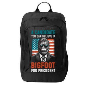 A Candidate You Can Believe In Bigfoot For President 2024 City Backpack