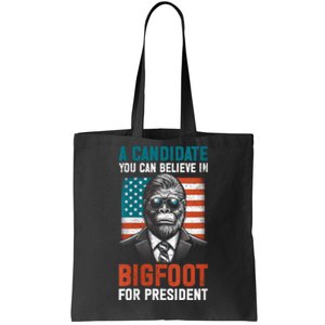 A Candidate You Can Believe In Bigfoot For President 2024 Tote Bag