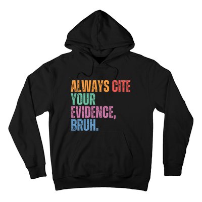 Always Cite Your Evidence Bruh Funny Retro Vintage Hoodie