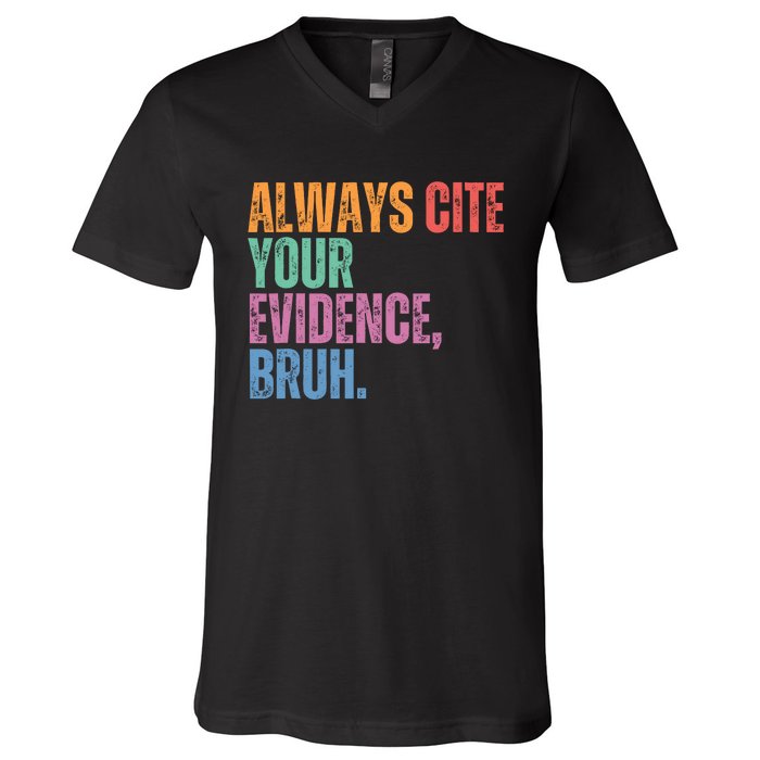 Always Cite Your Evidence Bruh Funny Retro Vintage V-Neck T-Shirt