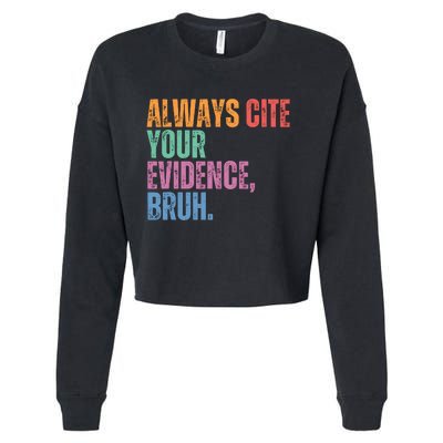 Always Cite Your Evidence Bruh Funny Retro Vintage Cropped Pullover Crew