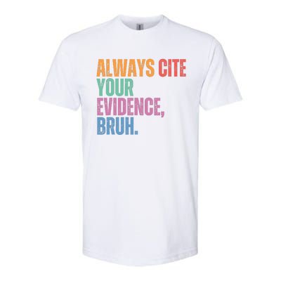 Always Cite Your Evidence Bruh Funny Retro Vintage Softstyle CVC T-Shirt