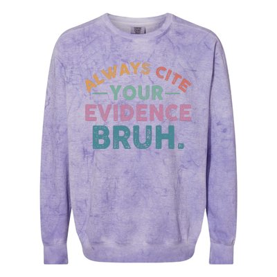 Always Cite Your Evidence Bruh Funny Retro English Teacher Colorblast Crewneck Sweatshirt