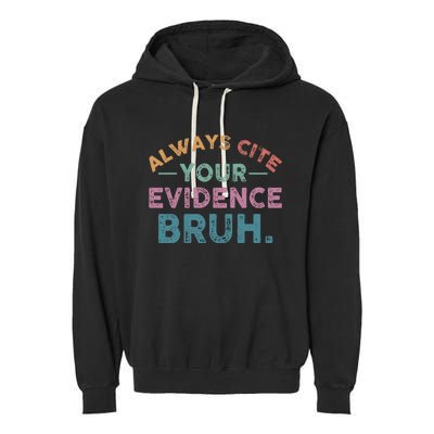 Always Cite Your Evidence Bruh Funny Retro English Teacher Garment-Dyed Fleece Hoodie