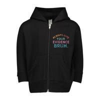 Always Cite Your Evidence Bruh Funny Retro English Teacher Toddler Zip Fleece Hoodie