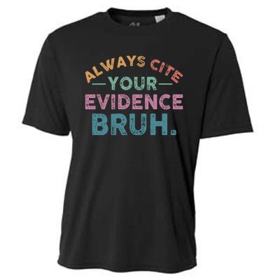 Always Cite Your Evidence Bruh Funny Retro English Teacher Cooling Performance Crew T-Shirt