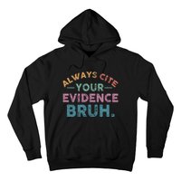 Always Cite Your Evidence Bruh Funny Retro English Teacher Hoodie