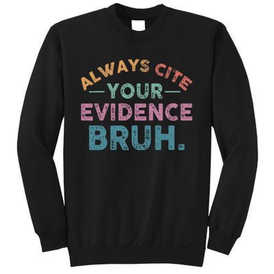 Always Cite Your Evidence Bruh Funny Retro English Teacher Sweatshirt