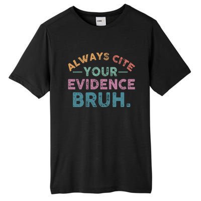 Always Cite Your Evidence Bruh Funny Retro English Teacher Tall Fusion ChromaSoft Performance T-Shirt