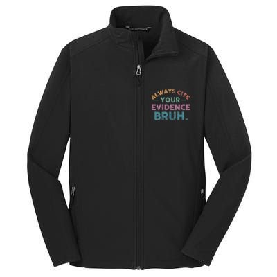 Always Cite Your Evidence Bruh Funny Retro English Teacher Core Soft Shell Jacket