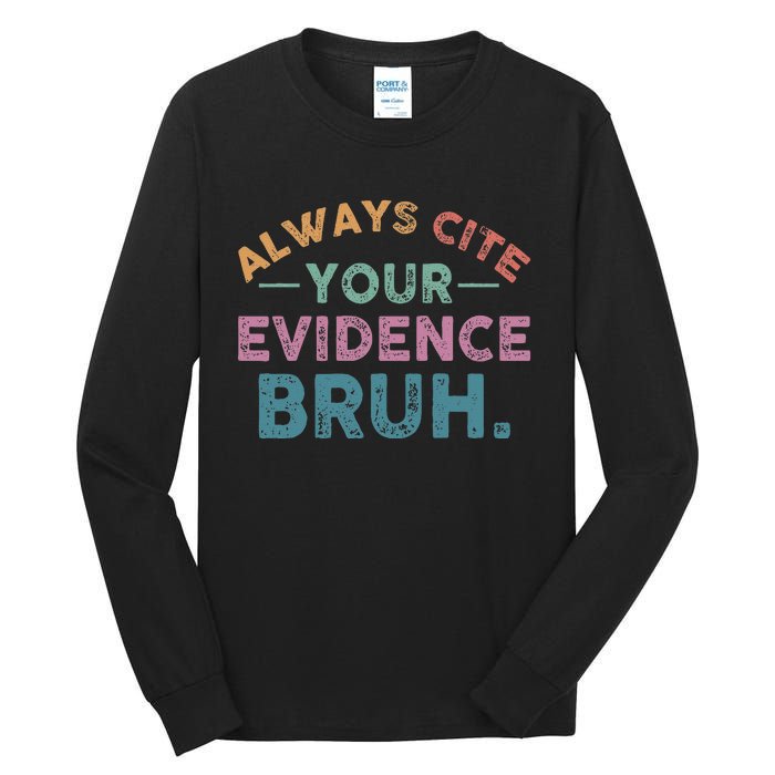 Always Cite Your Evidence Bruh Funny Retro English Teacher Tall Long Sleeve T-Shirt