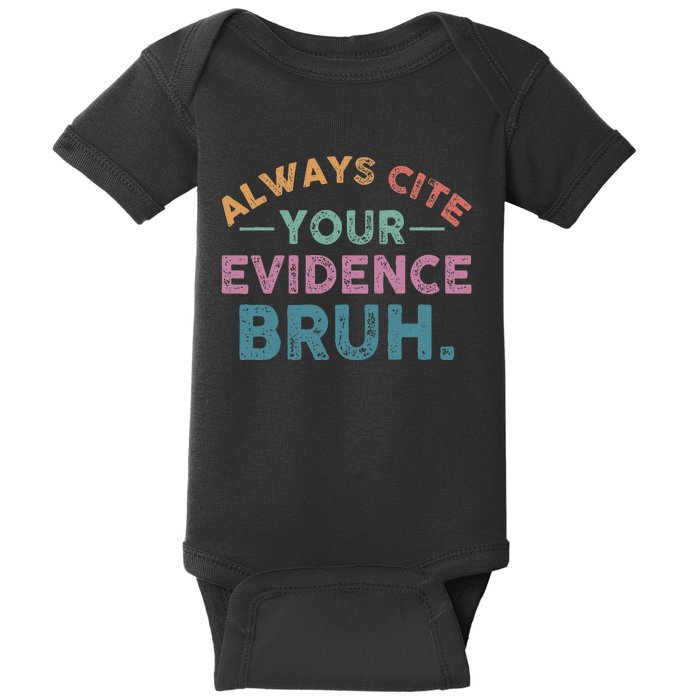 Always Cite Your Evidence Bruh Funny Retro English Teacher Baby Bodysuit