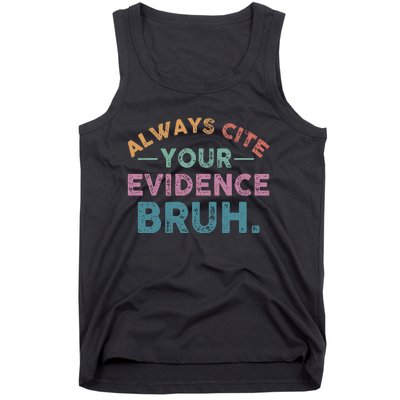 Always Cite Your Evidence Bruh Funny Retro English Teacher Tank Top