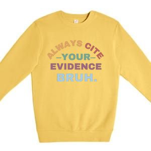 Always Cite Your Evidence Bruh Funny Retro English Teacher Premium Crewneck Sweatshirt