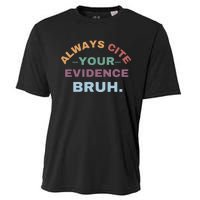 Always Cite Your Evidence Bruh Funny Retro English Teacher Cooling Performance Crew T-Shirt