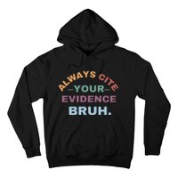 Always Cite Your Evidence Bruh Funny Retro English Teacher Hoodie