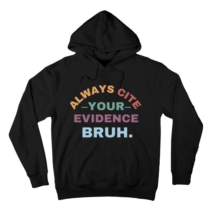 Always Cite Your Evidence Bruh Funny Retro English Teacher Hoodie