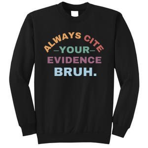 Always Cite Your Evidence Bruh Funny Retro English Teacher Sweatshirt