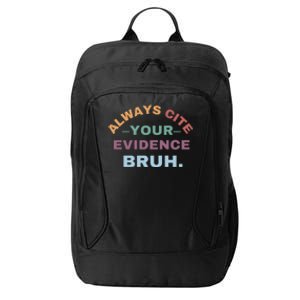 Always Cite Your Evidence Bruh Funny Retro English Teacher City Backpack