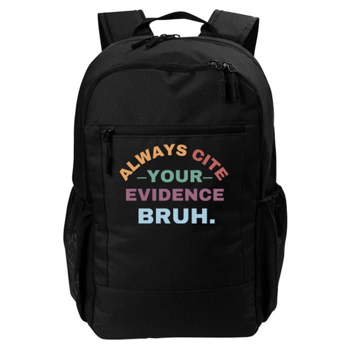 Always Cite Your Evidence Bruh Funny Retro English Teacher Daily Commute Backpack