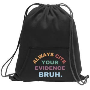 Always Cite Your Evidence Bruh Funny Retro English Teacher Sweatshirt Cinch Pack Bag