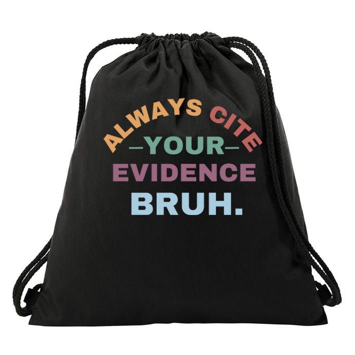 Always Cite Your Evidence Bruh Funny Retro English Teacher Drawstring Bag