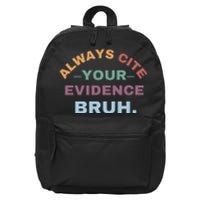 Always Cite Your Evidence Bruh Funny Retro English Teacher 16 in Basic Backpack