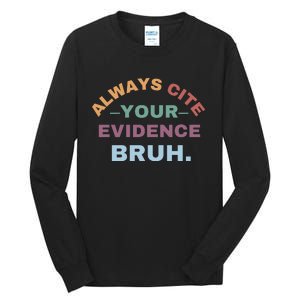 Always Cite Your Evidence Bruh Funny Retro English Teacher Tall Long Sleeve T-Shirt