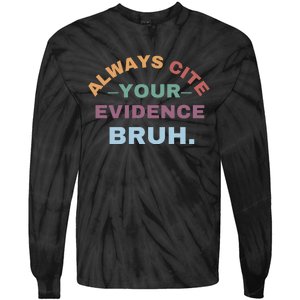 Always Cite Your Evidence Bruh Funny Retro English Teacher Tie-Dye Long Sleeve Shirt