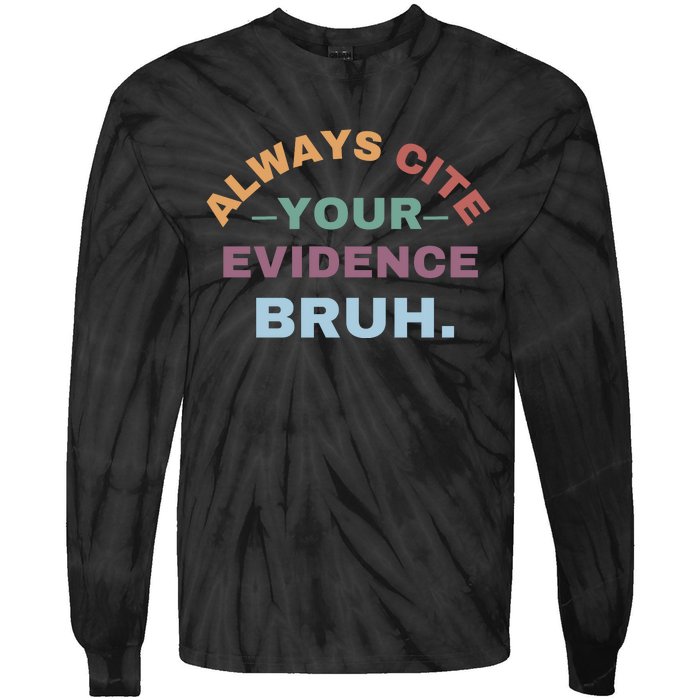 Always Cite Your Evidence Bruh Funny Retro English Teacher Tie-Dye Long Sleeve Shirt