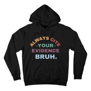 Always Cite Your Evidence Bruh Funny Retro English Teacher Tall Hoodie