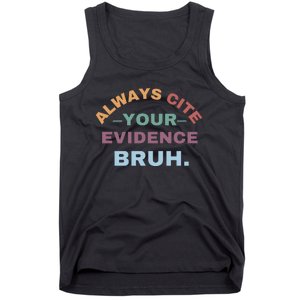 Always Cite Your Evidence Bruh Funny Retro English Teacher Tank Top