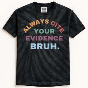 Always Cite Your Evidence Bruh Funny Retro English Teacher Kids Tie-Dye T-Shirt