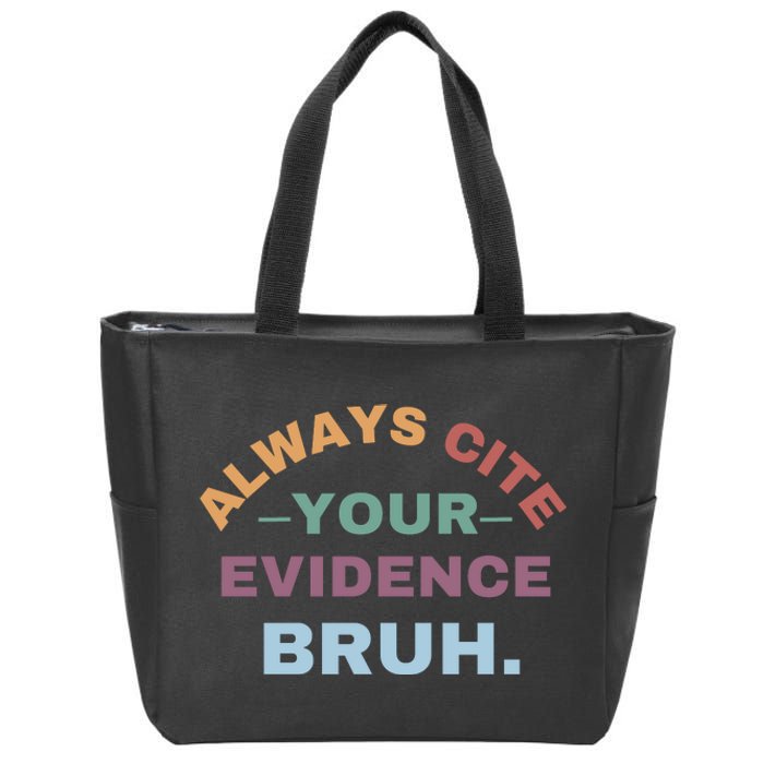 Always Cite Your Evidence Bruh Funny Retro English Teacher Zip Tote Bag