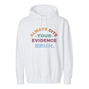 Always Cite Your Evidence Bruh Funny Retro English Teacher Garment-Dyed Fleece Hoodie