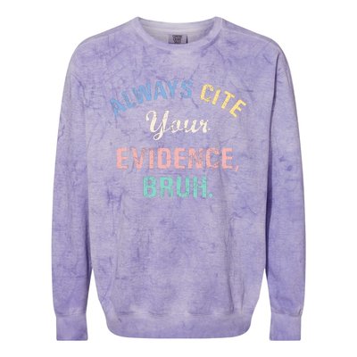 Always Cite Your Evidence Bruh Funny Colorblast Crewneck Sweatshirt