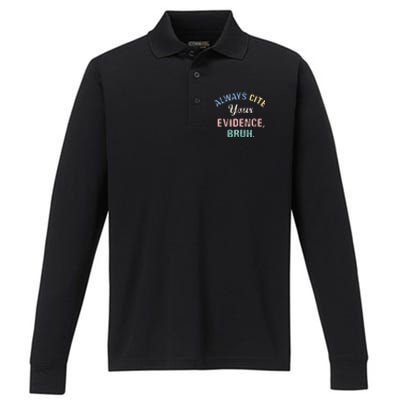 Always Cite Your Evidence Bruh Funny Performance Long Sleeve Polo