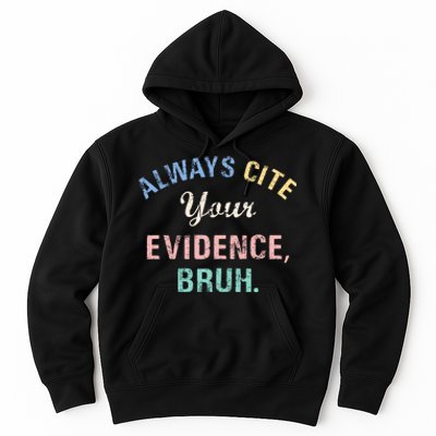 Always Cite Your Evidence Bruh Funny Hoodie