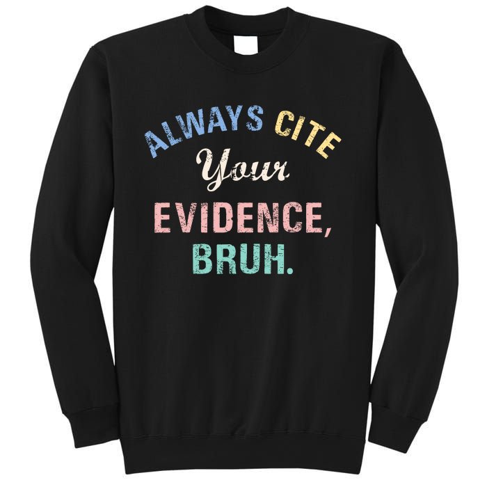 Always Cite Your Evidence Bruh Funny Sweatshirt