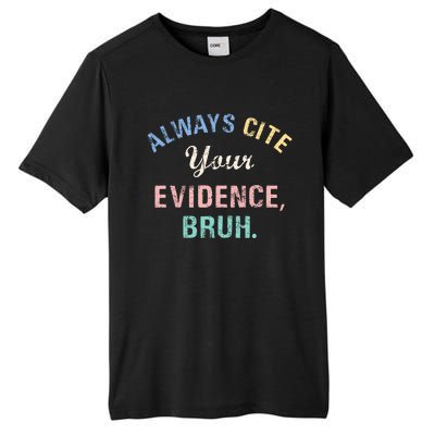 Always Cite Your Evidence Bruh Funny Tall Fusion ChromaSoft Performance T-Shirt