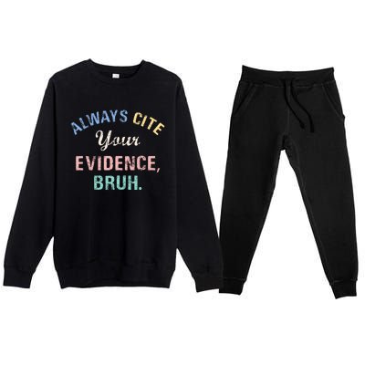 Always Cite Your Evidence Bruh Funny Premium Crewneck Sweatsuit Set