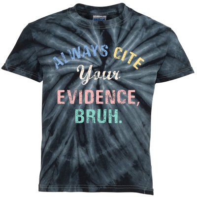 Always Cite Your Evidence Bruh Funny Kids Tie-Dye T-Shirt